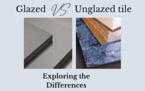 glazed vs unglazed tile